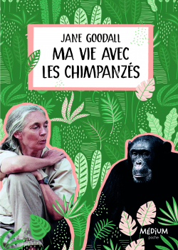 Ma vie avec les chimpanzés - L'école des loisirs